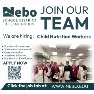 We are hiring child nutrition workers. Click the job tab at www.nebo.edu