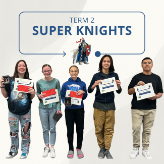 Term 2 Super Knights: Kincee, Kelcie, Ella, Tristen, Yandel